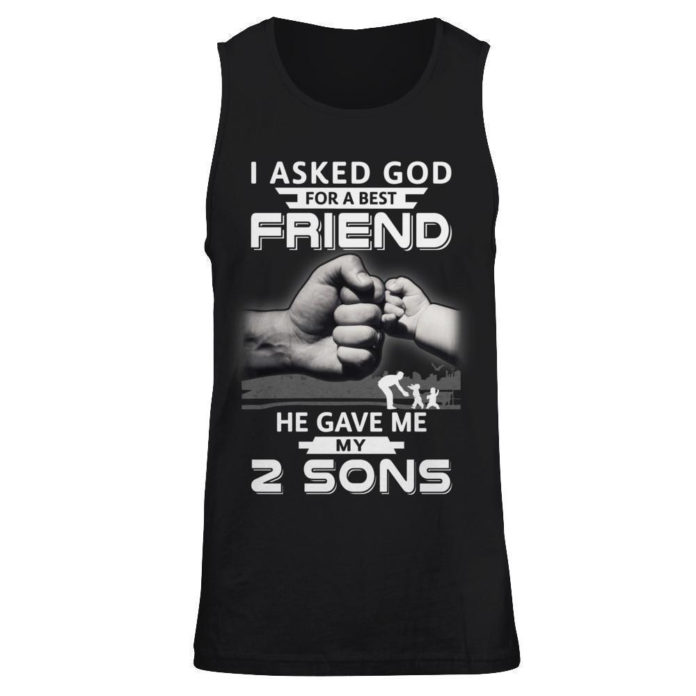 I Asked God For A Best Friend He Gave Me My Two Sons T-Shirt & Hoodie | Teecentury.com