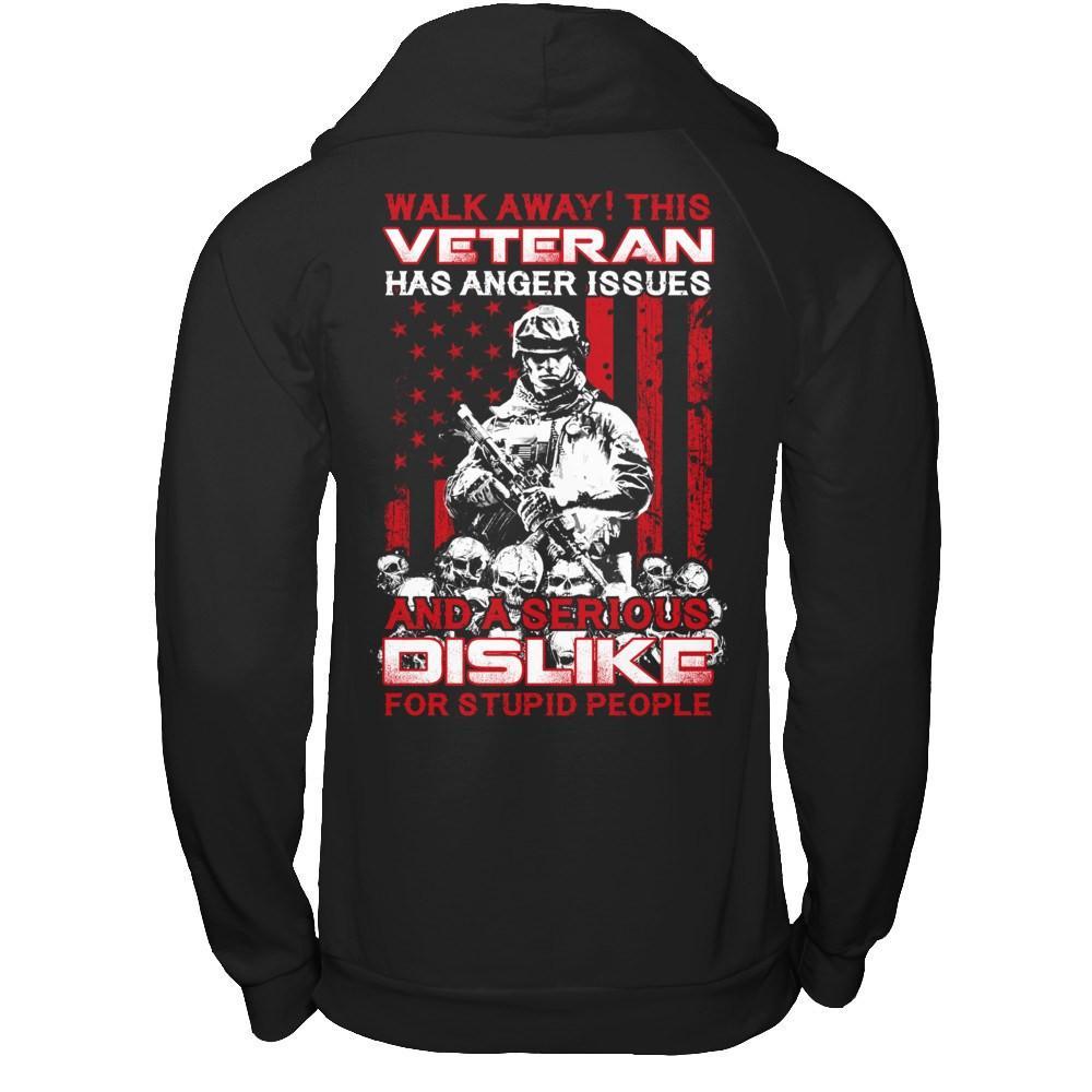 Walk Away This Veteran Has Anger Issues T-Shirt & Hoodie | Teecentury.com