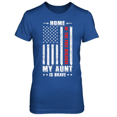 Home Of The Free Because My Aunt Is Brave Niece Nephew T-Shirt & Hoodie | Teecentury.com