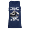 I Asked God For A Best Friend He Gave Me My Two Sons T-Shirt & Hoodie | Teecentury.com