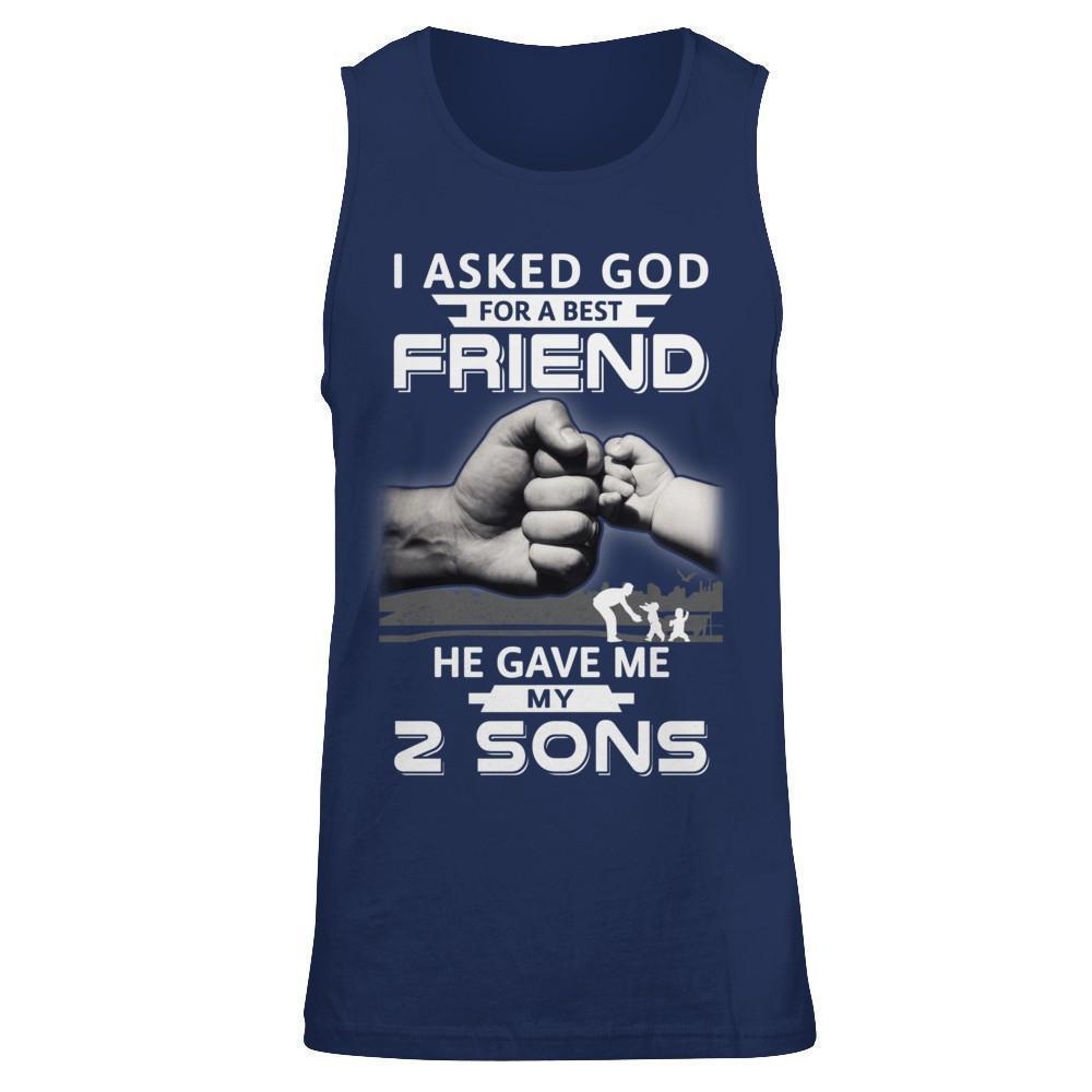 I Asked God For A Best Friend He Gave Me My Two Sons T-Shirt & Hoodie | Teecentury.com