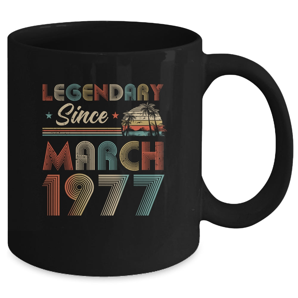 45th Birthday 45 Years Old Legendary Since March 1977 Mug Coffee Mug | Teecentury.com