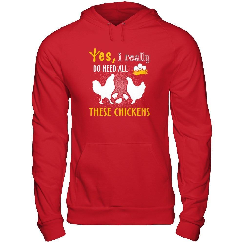 I Really Do Need All These Chickens T-Shirt & Hoodie | Teecentury.com