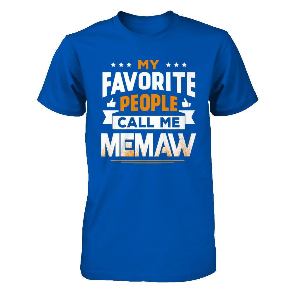 My Favorite People Call Me Memaw T-Shirt & Hoodie | Teecentury.com