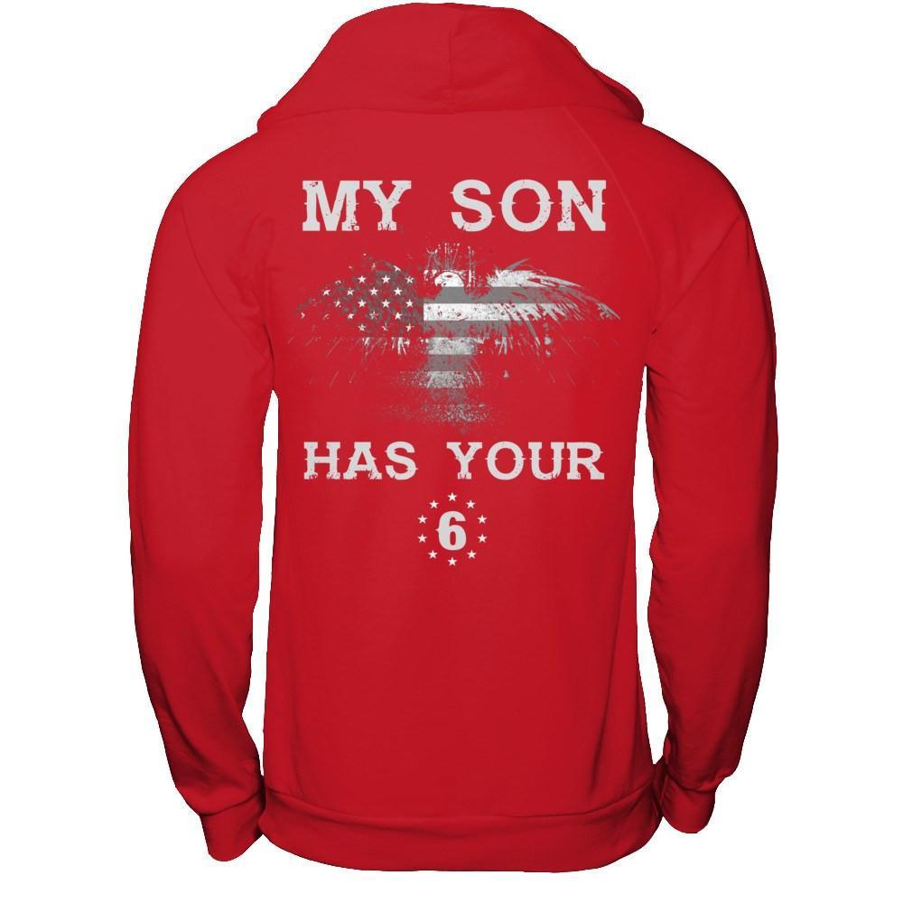 My Son Has Your Six T-Shirt & Hoodie | Teecentury.com