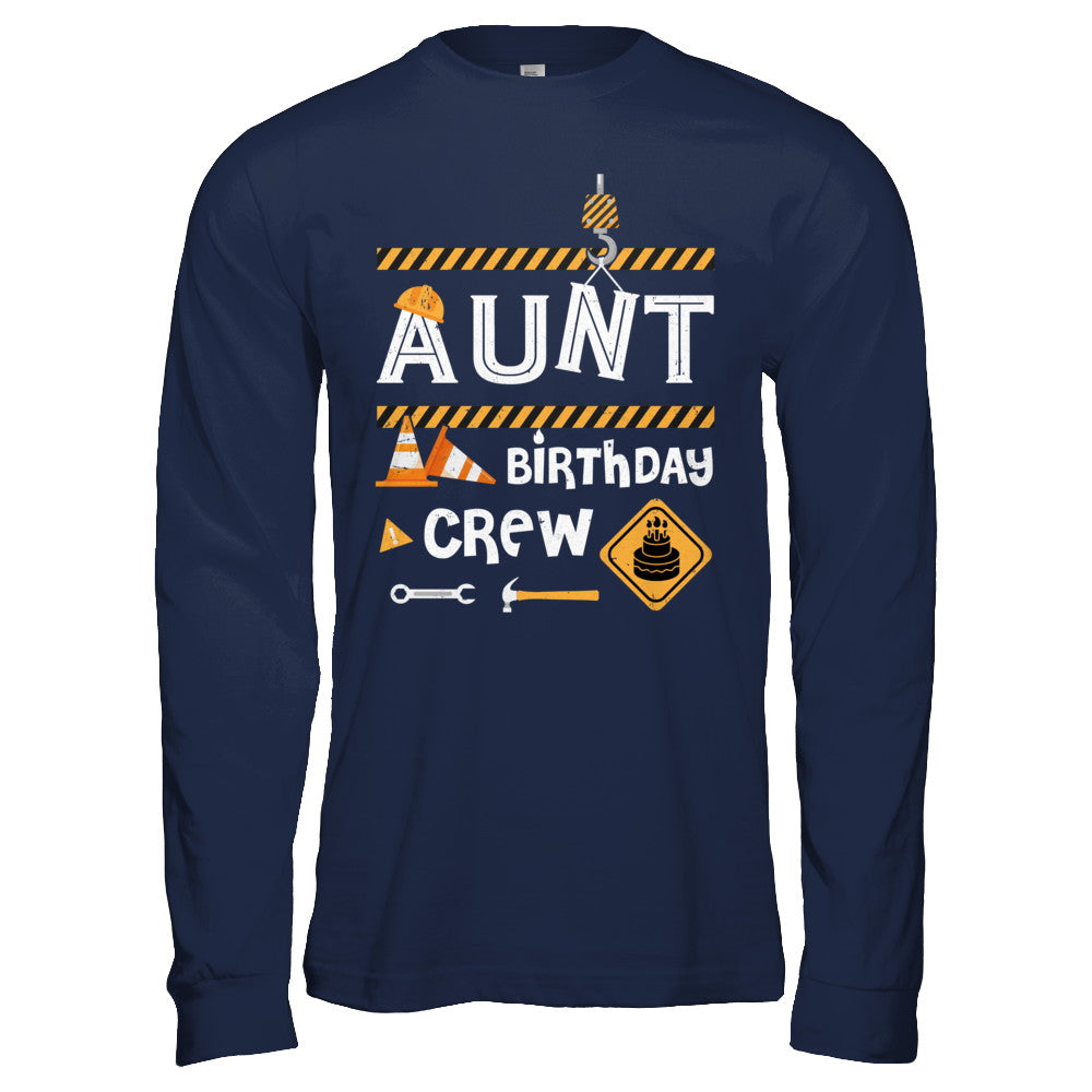 Aunt Birthday Crew Construction Birthday Party Gift T-Shirt & Hoodie | Teecentury.com