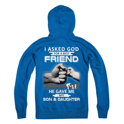 I Asked God For A Best Friend He Gave Me My Son And Daughter T-Shirt & Hoodie | Teecentury.com