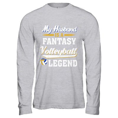 My Husband Is A Fantasy Volleyball Legend T-Shirt & Hoodie | Teecentury.com