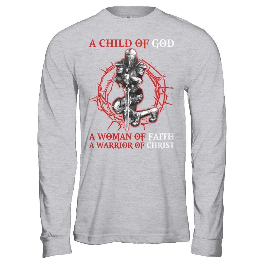 A Child Of God A Woman Of Faith A Warrior Of Christ T-Shirt & Hoodie | Teecentury.com