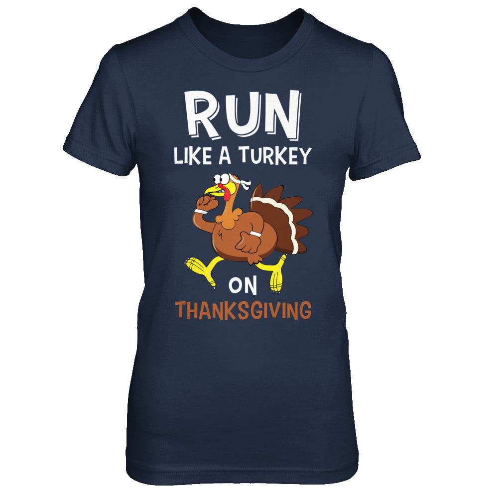 Run Like A Turkey On Thanksgiving T-Shirt & Hoodie | Teecentury.com