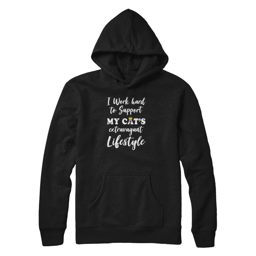 I Work Hard To Support My Cat's Extravagant Lifestyle T-Shirt & Tank Top | Teecentury.com
