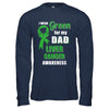 I Wear Green For My Dad Liver Cancer Son Daughter T-Shirt & Hoodie | Teecentury.com