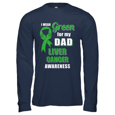 I Wear Green For My Dad Liver Cancer Son Daughter T-Shirt & Hoodie | Teecentury.com