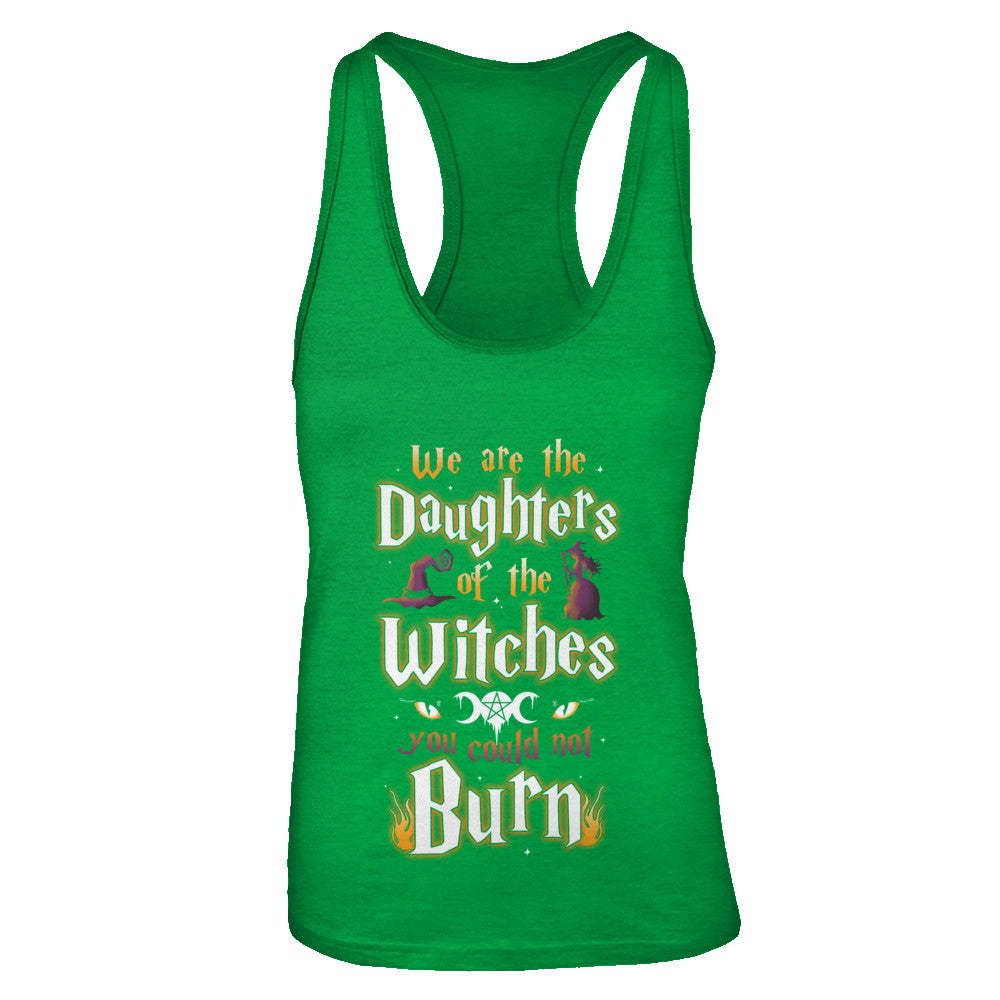 We Are The Daughters Of The Witches You Could Not Burn T-Shirt & Tank Top | Teecentury.com