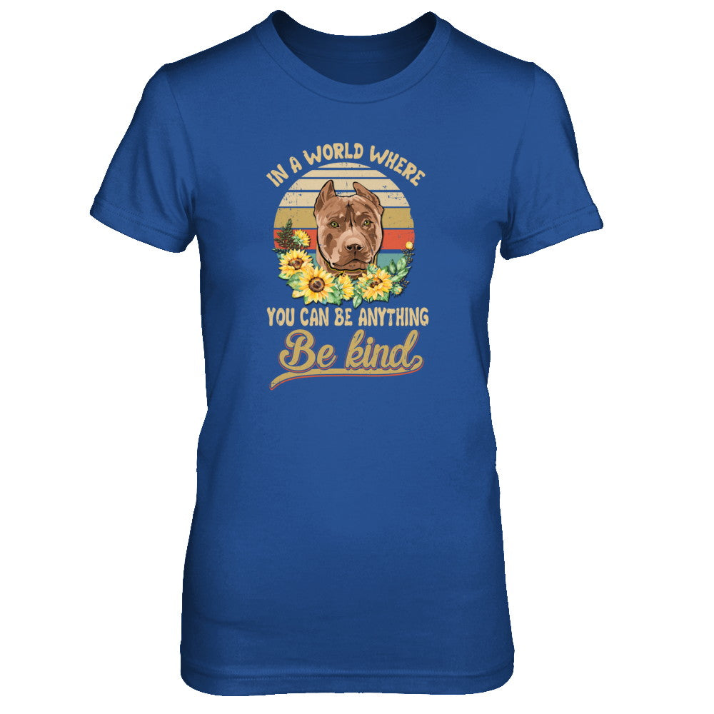 In A World Where You Can Be Anything Be Kind Pit bull Sunflow T-Shirt & Tank Top | Teecentury.com