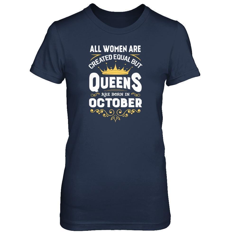 All Women Are Created Equal But Queens Are Born In October T-Shirt & Tank Top | Teecentury.com