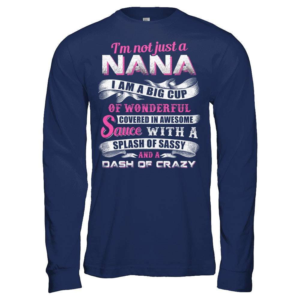 I'm Not Just A Nana I'm A Big Cup Of Wonderful T-Shirt & Hoodie | Teecentury.com