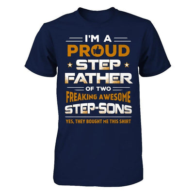 I'm A Proud Step Father Of Two Freaking Awesome Step Sons T-Shirt & Hoodie | Teecentury.com