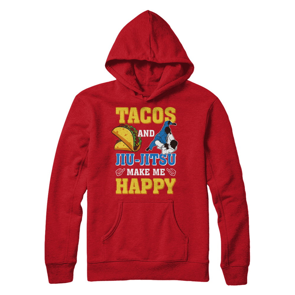 Tacos And Jiu Jitsu Make Me Happy T-Shirt & Hoodie | Teecentury.com