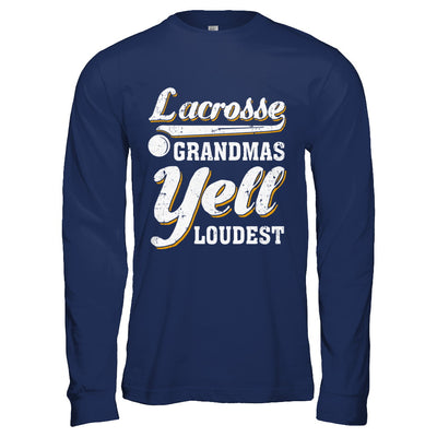 Lacrosse Grandmas Yell Loudest T-Shirt & Hoodie | Teecentury.com