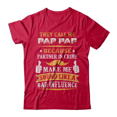 They Call Me Pap Pap Because Partner In Crime T-Shirt & Hoodie | Teecentury.com