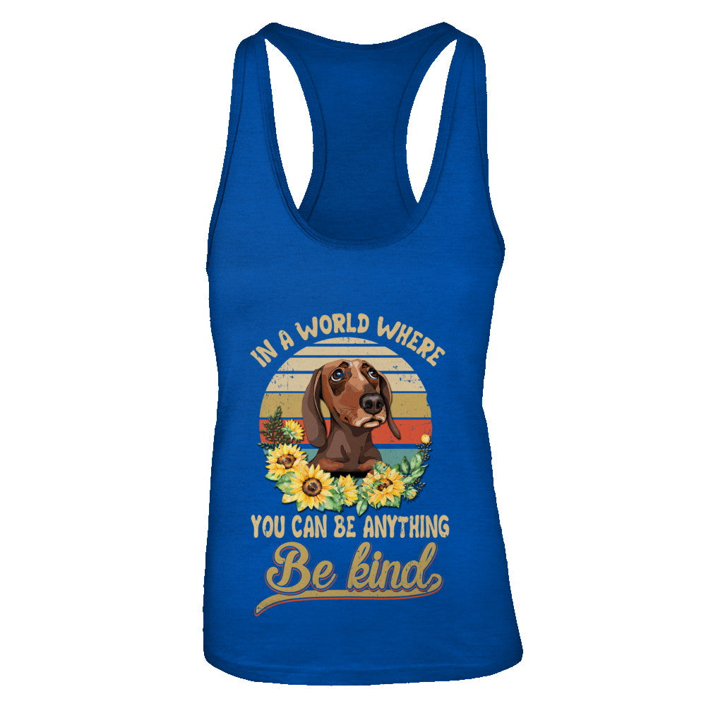 In A World Where You Can Be Anything Be Kind Dachshund Sunflow T-Shirt & Tank Top | Teecentury.com