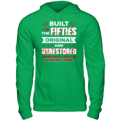 Built In The Fifties Original And Unrestored T-Shirt & Hoodie | Teecentury.com