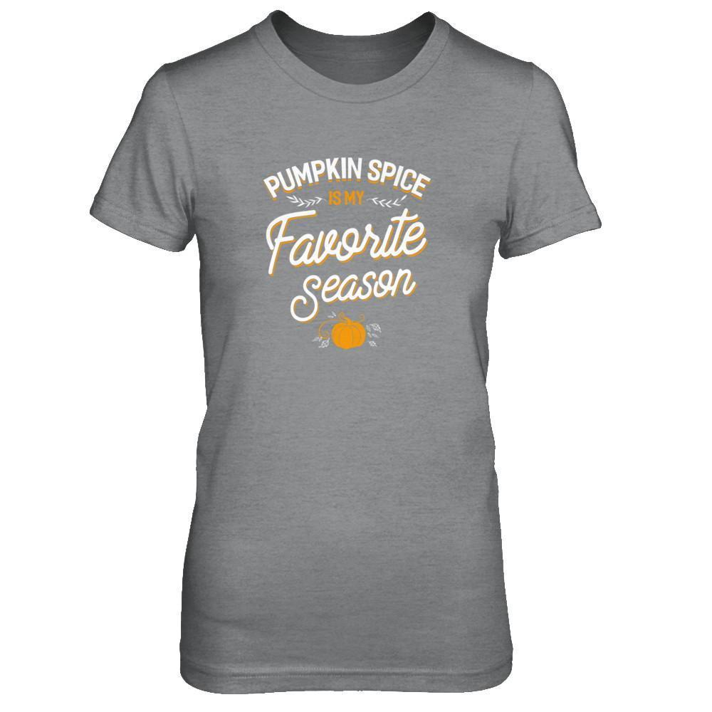 Pumpkin Spice Is My Favorite Season T-Shirt & Tank Top | Teecentury.com