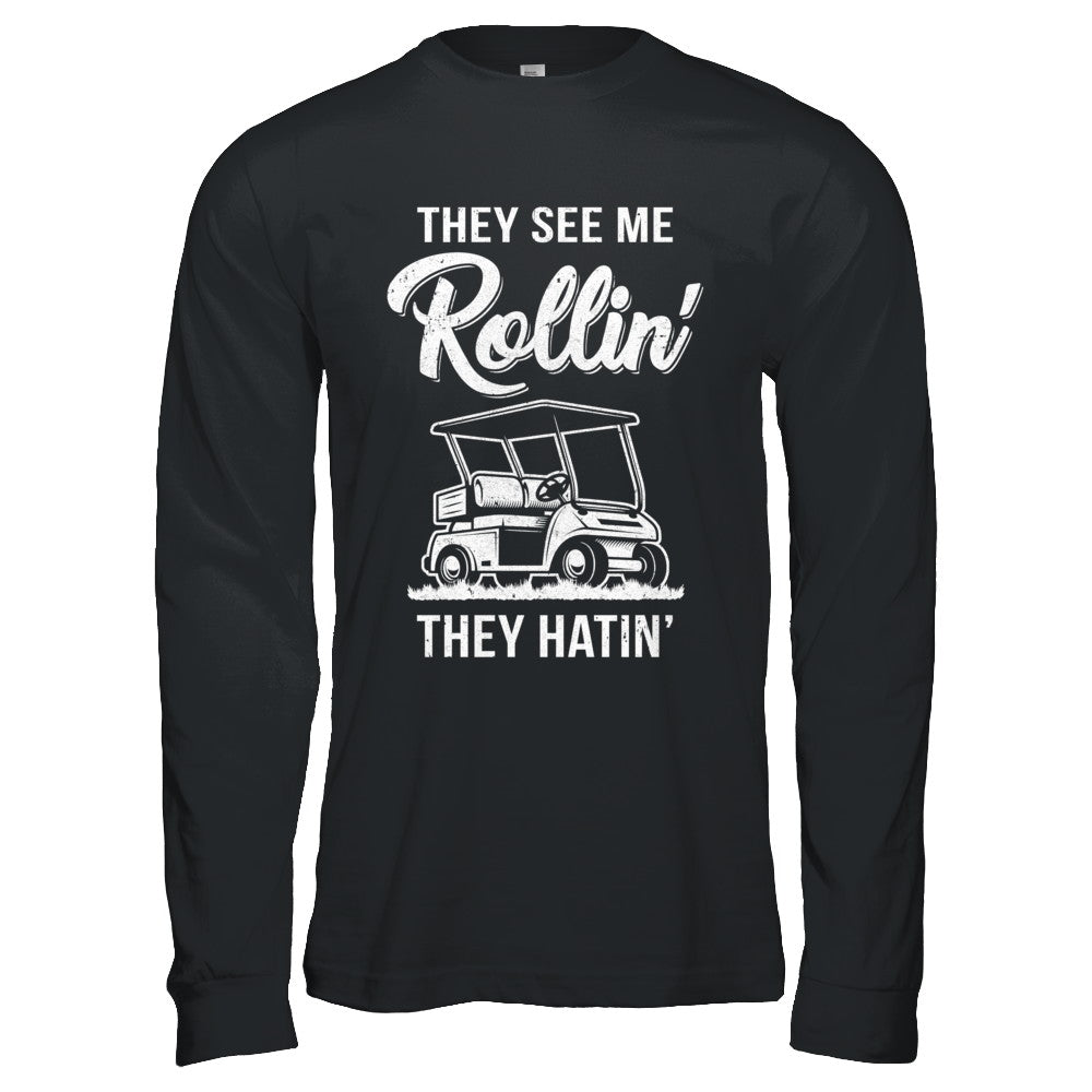They See Me Rollin They Hatin Funny Golfers T-Shirt & Hoodie | Teecentury.com