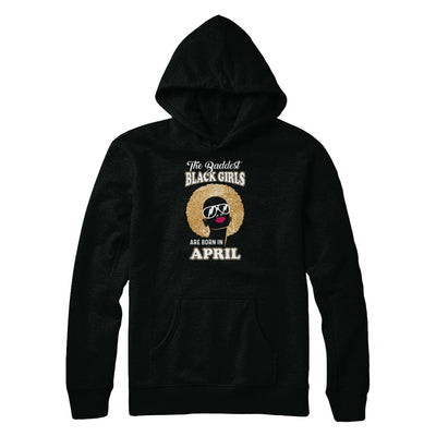 Baddest Black Girls Are Born In April Birthday T-Shirt & Tank Top | Teecentury.com