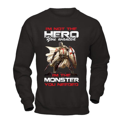Knight Templar I'm Not The Hero You Wanted I'm The Monster You Needed T-Shirt & Hoodie | Teecentury.com