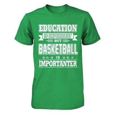 Education Is Important But Basketball Is Importanter T-Shirt & Hoodie | Teecentury.com