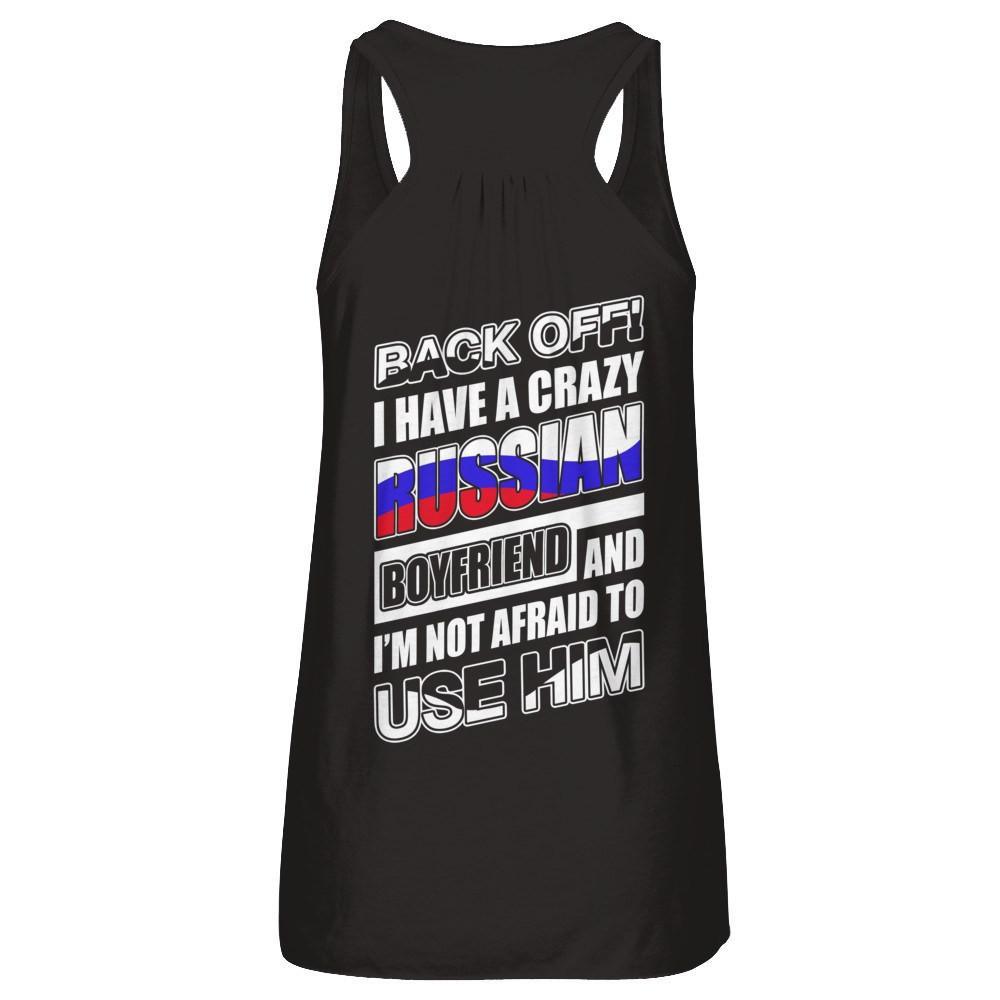 I Have A Crazy Russian Boyfriend I'm Not Afraid To Use Him T-Shirt & Hoodie | Teecentury.com