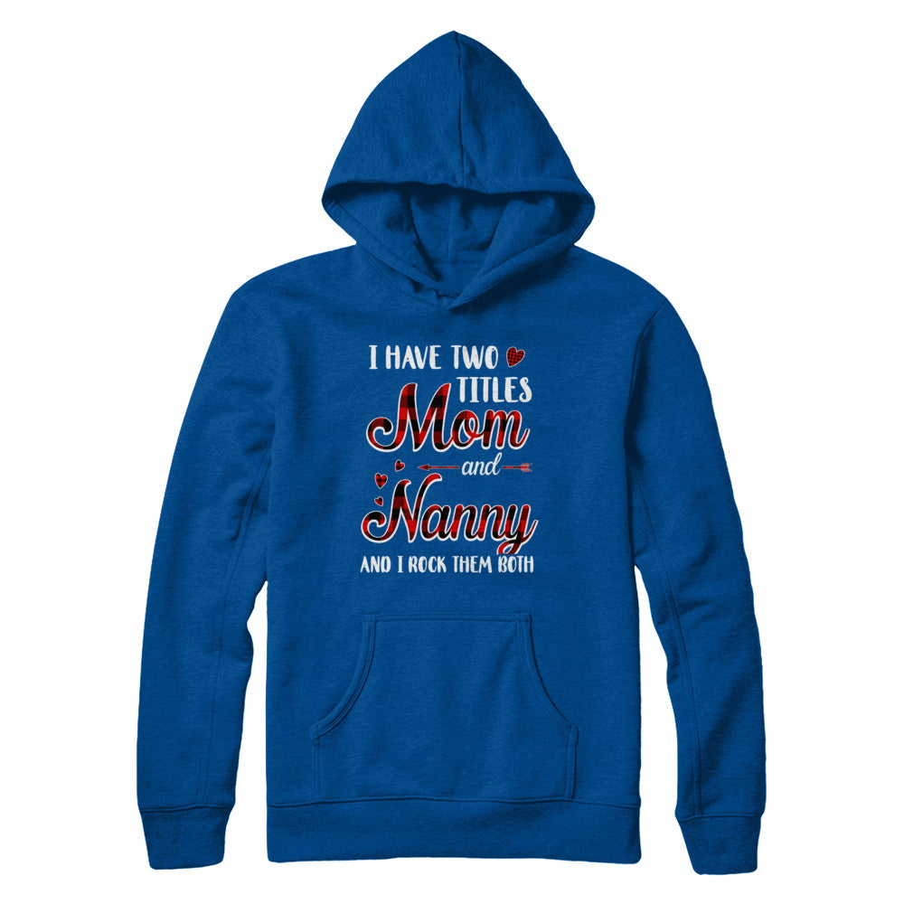 Red Plaid I Have Two Titles Mom And Nanny T-Shirt & Hoodie | Teecentury.com