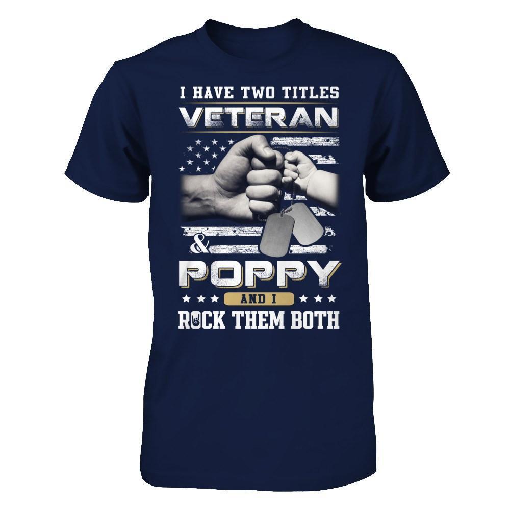 I Have Two Titles Veteran And Poppy T-Shirt & Hoodie | Teecentury.com