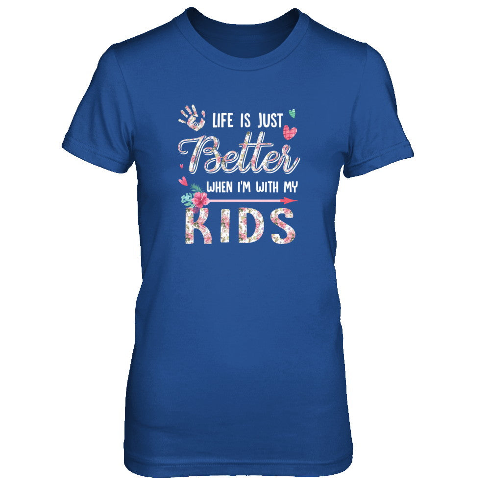 Life Is Just Better When Im With My Kids Mom Gift T-Shirt & Tank Top | Teecentury.com