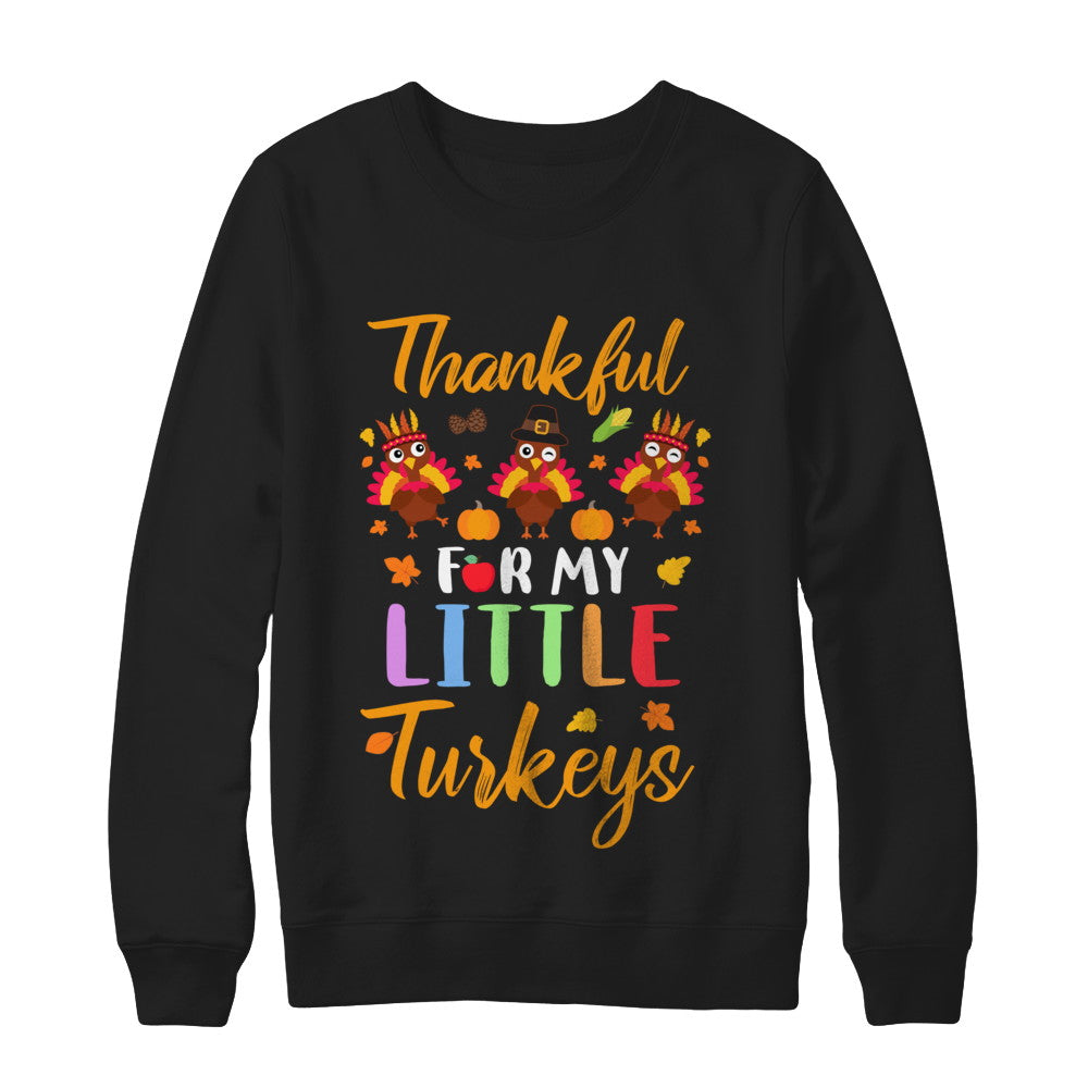 Thanksgiving Thankful For My Little Turkeys T-Shirt & Sweatshirt | Teecentury.com