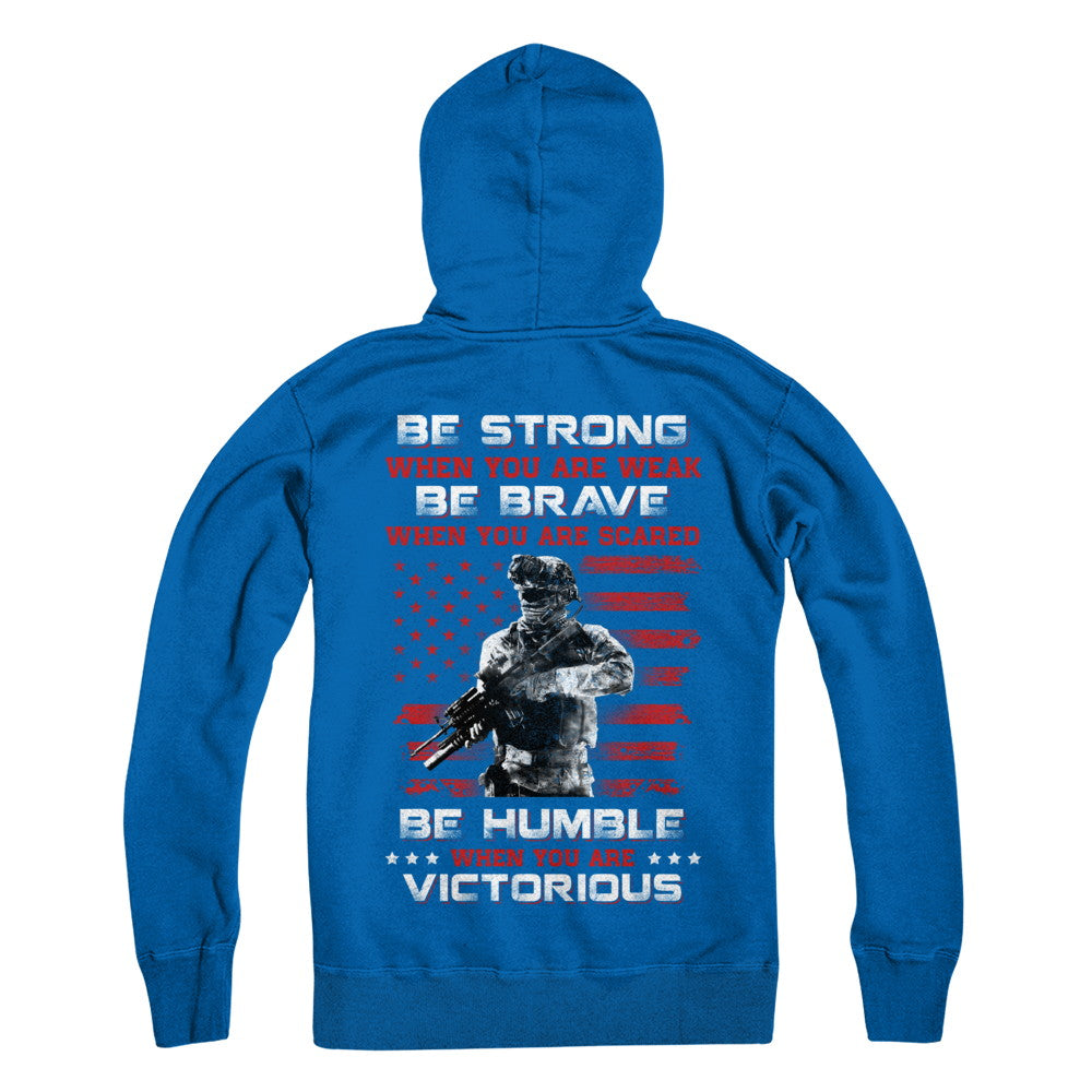 Veteran Army Be Strong When You Are Weak T-Shirt & Hoodie | Teecentury.com
