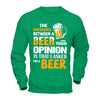 The Difference Between A Beer And Your Opinion T-Shirt & Hoodie | Teecentury.com