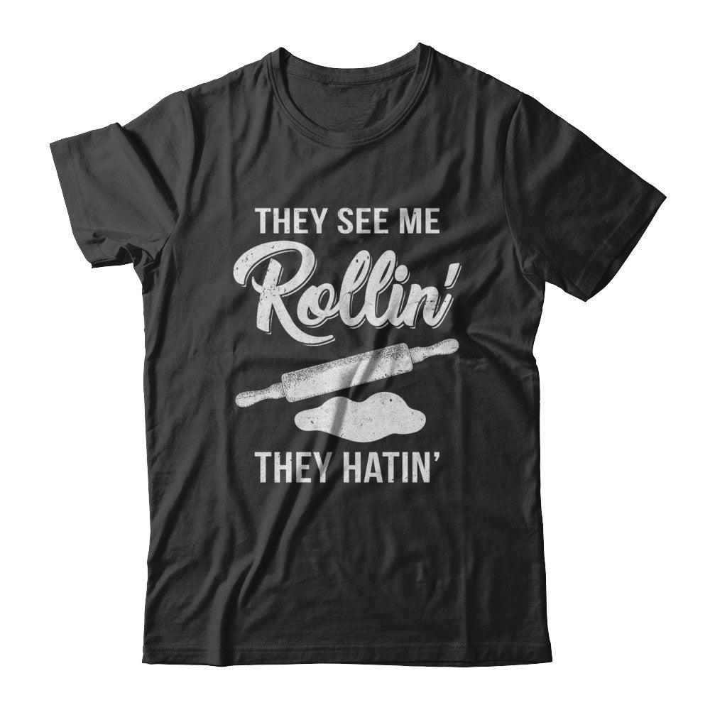 Funny They See Me Rolling They Hating Cook Rolling Pin T-Shirt & Hoodie | Teecentury.com