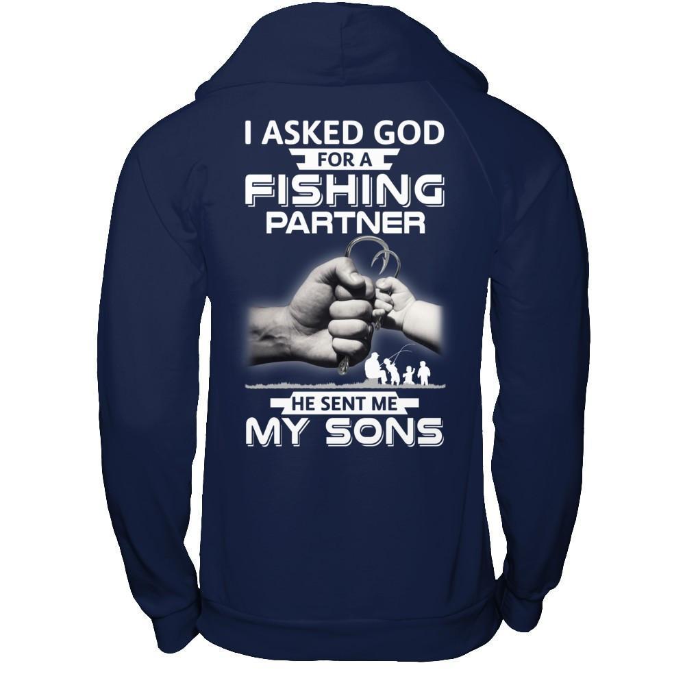 I Asked God For A Fishing Partner He Sent Me My Sons T-Shirt & Hoodie | Teecentury.com