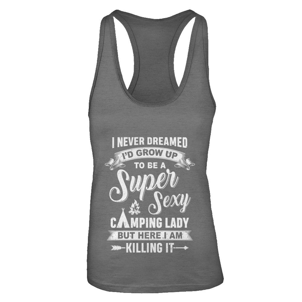 Super Sexy Camping Lady Funny Camping For Women Gift Shirt & Tank Top -  Teecentury.com