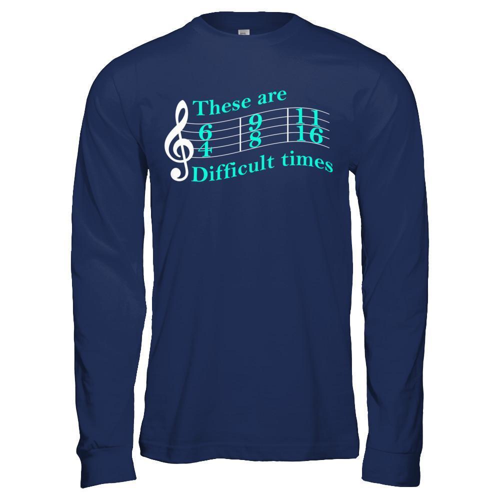 These Are Difficult Times Music T-Shirt & Hoodie | Teecentury.com