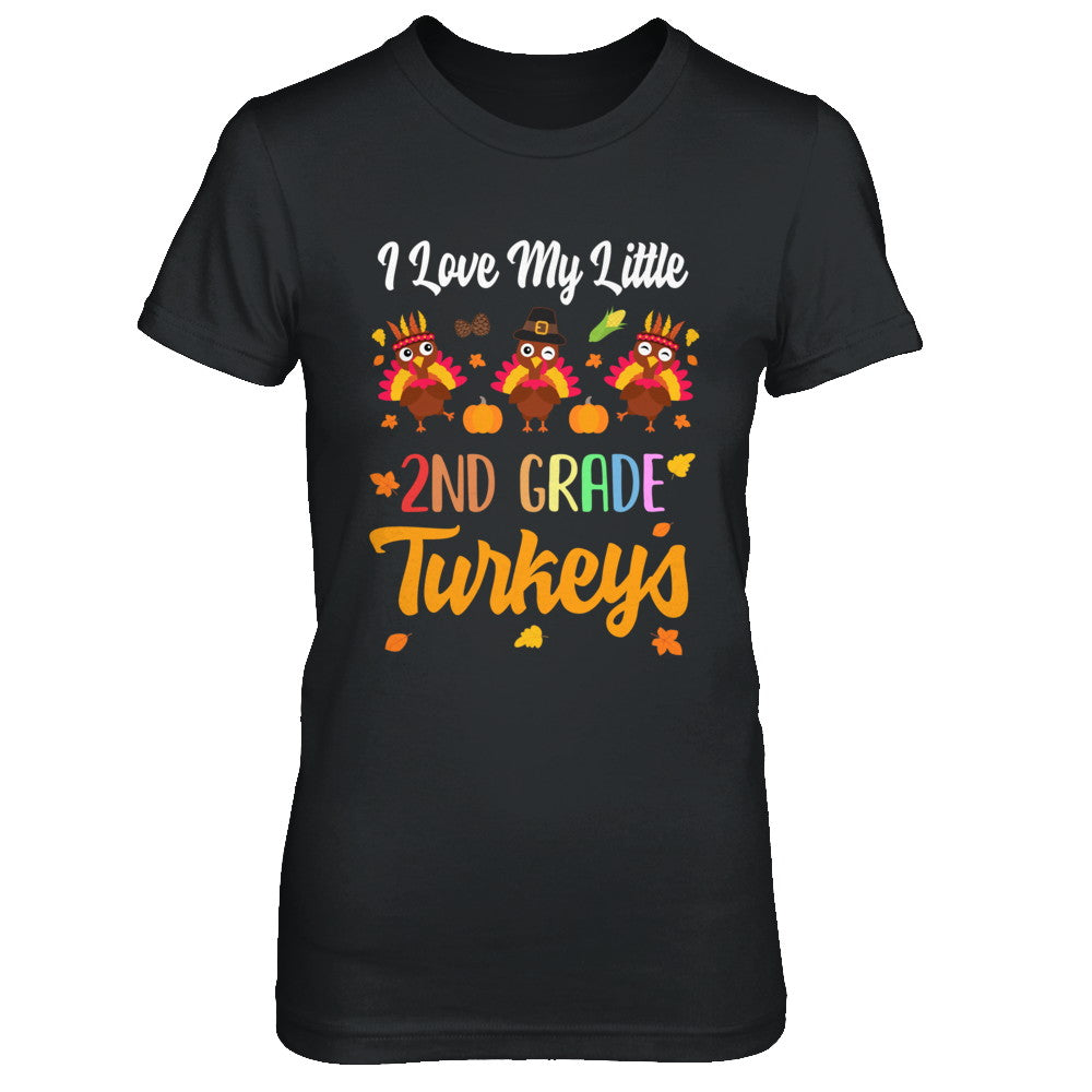 Thankful I Love My Little Second Grade Turkeys T-Shirt & Sweatshirt | Teecentury.com