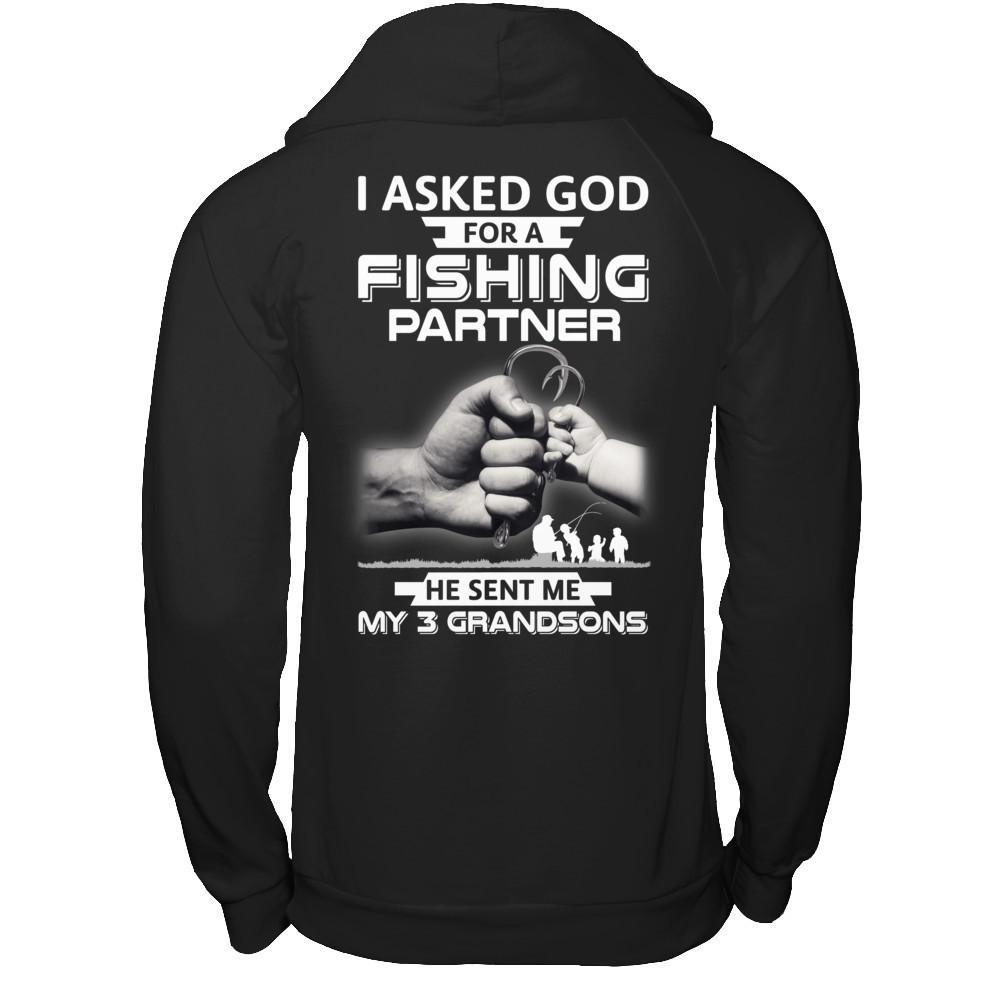 I Asked God For A Fishing Partner He Sent Me My Three Grandsons T-Shirt & Hoodie | Teecentury.com
