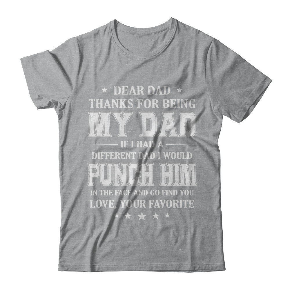 Dear Dad Thanks For Being My Dad Fathers Day T-Shirt & Hoodie | Teecentury.com