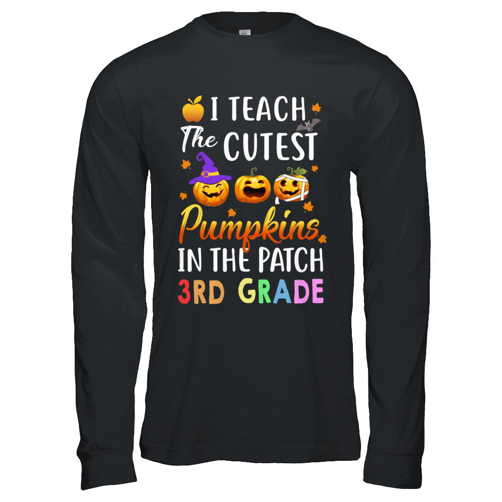 I Teach The Cutest Pumpkins In The Patch 3rd Grade Halloween T-Shirt & Hoodie | Teecentury.com