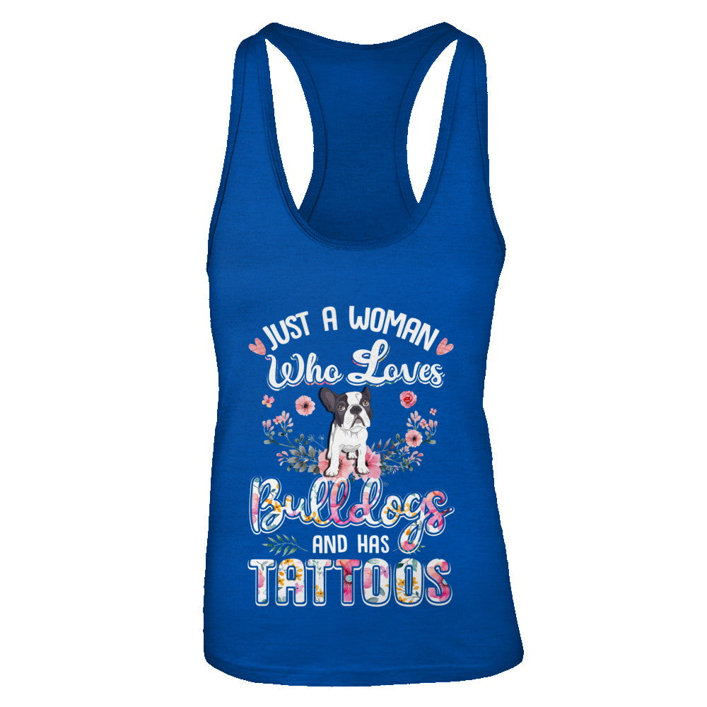 Just A Woman Who Loves Bulldogs And Has Tattoos T-Shirt & Tank Top | Teecentury.com