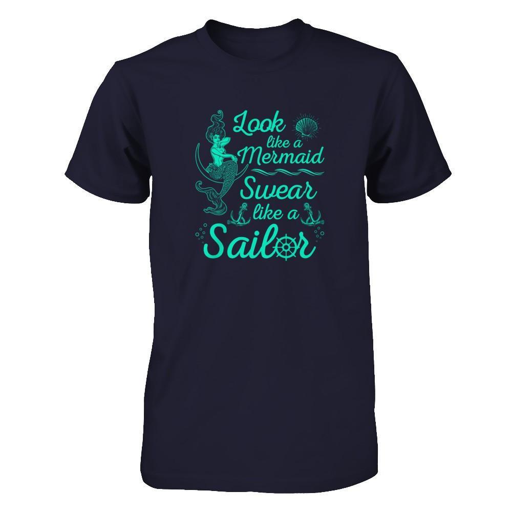 Look Like A Mermaid Swear Like A Sailor T-Shirt & Tank Top | Teecentury.com
