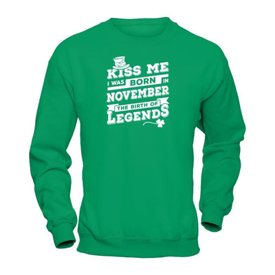 Kiss Me I Was Born In November The Birth Of Legends T-Shirt & Hoodie | Teecentury.com